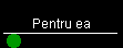 Pentru ea